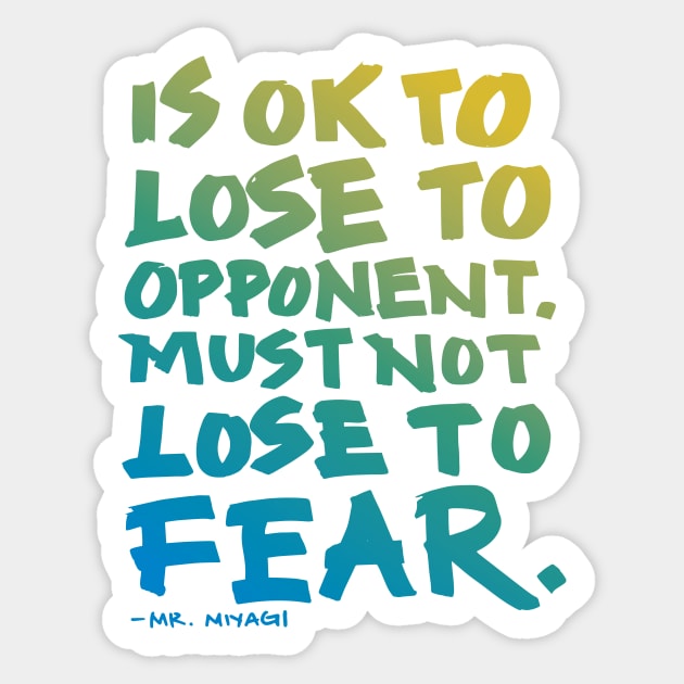 Must Not Lose to Fear Sticker by polliadesign